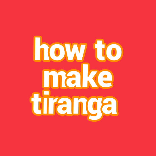 how to make tiranga